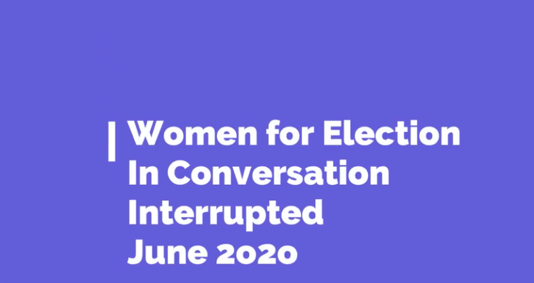 Women for Election In Conversation: Interrupted June 2020