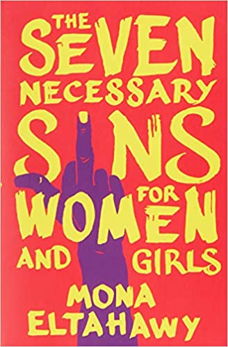 Book The Seven Necessary Sins for Women and Girls Mona Eltahawy