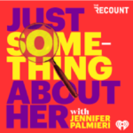 Get elected with Just Something About Her podcast
